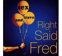 Right Said Fred - Sex And Travel