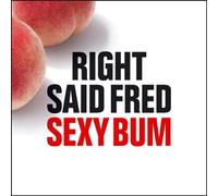 Right Said Fred Sexy Bum German CD single CD5 SEXY002CD Sexy / EMI 2009