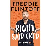 Right, Said Fred: The Most Entertaining and Enjoyable Book of the Year and the Perfect Gift this Christmas