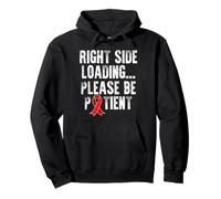 Right Side Loadning Please Be Patient Stroke Survivor Pullover Hoodie