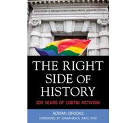 Right Side of History: 100 Years of LGBTQI Activism: 100 Years of LGBTQ Activism