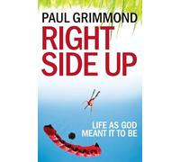 Right Side Up: Life as God meant it to be