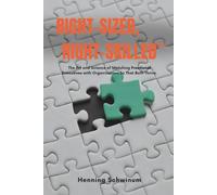 Right-Sized, Right-Skilled: The Art and Science of Matching Fractional Executives with Organizations So That Both Thrive