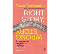 Right Story, Wrong Story: Adventures in Indigenous Thinking