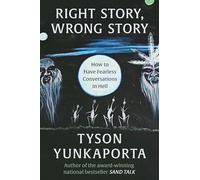 Right Story, Wrong Story: How to Have Fearless Conversations in Hell