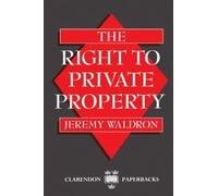 Right to Private Property, Paperback by Waldron, Jeremy, Brand New, Free P&P ...