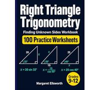 Right Triangle Trigonometry Finding Unknown Sides Workbook: 100 Practice Worksheets with Answer Key - SOHCAHTOA Side-Length Problems Using Sine and ... Algebra 2, and Pre-Calculus Students