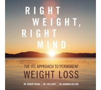 Right Weight, Right Mind: The ITC Approach to Permanent Weight Loss