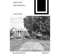 Right-Wing Spaces: Political Essays: 179 (Bauwelt Fundamente, 179)