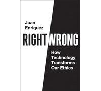 Right/Wrong: How Technology Transforms Our Ethics