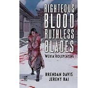 Righteous Blood, Ruthless Blades – Wuxia Roleplaying – Osprey Roleplaying