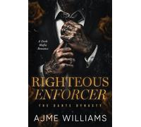 Righteous Enforcer: A Dark, Mafia Romance (The Dante Dynasty)
