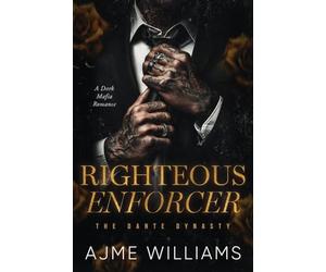 Righteous Enforcer: A Dark, Mafia Romance (The Dante Dynasty)