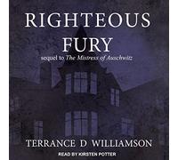 Righteous Fury (The Mistress of Auschwitz Series)