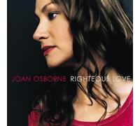 Righteous Love by Joan Osborne (2000-09-12)