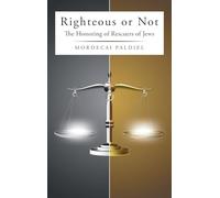 Righteous or Not: The Honoring of Rescuers of Jews