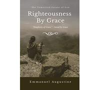 Righteousness By Grace: The unmerited favour of God