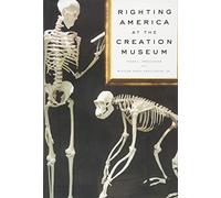 Righting America at the Creation Museum (Medicine, Science, and Religion in Historical Context)