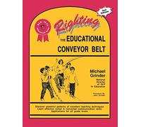 Righting the Educational Conveyor Belt (Red seal educational series)