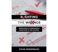 Righting the Wrongs: Responses to Erroneous Practices in the Church