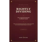 Rightly Dividing: A Beginner's Guide to Reading the Bible Well