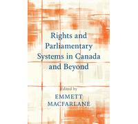 Rights and Parliamentary Systems in Canada and Beyond