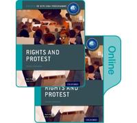 Rights and Protest: IB History Print and Online Pack: Oxford IB Diploma Programme