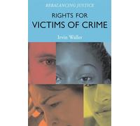Rights for Victims of Crime: Rebalancing Justice