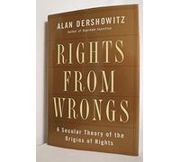 Rights from Wrongs: The Origins of Human Rights in the Experience of Injustice