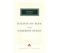 Rights of Man and Common Sense: Introduction by Michael Foot (Everyman's Library Classics Series)