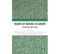 Rights of Nature in Europe: Encounters and Visions – Routledge