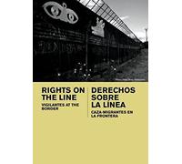 Rights On The Line: Vigilantes at the Border (Institutional: Universities)