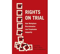 Rights on Trial: How Workplace Discrimination Law Perpetuates Inequality