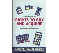 Rights to Buy and Acquire: Law and Practice in the Management of Social Housing (Arden's Housing Library)