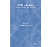 Rights to Language: Equity, Power, and Education