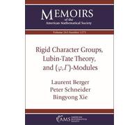 Rigid Character Groups, Lubin-Tate Theory, and $( arphi ,Gamma )$-Modules (Memoirs of the American Mathematical Society)