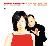 Rigmor Gustafsson/Nils Landgren - I Will Wait for You