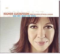 Rigmor Gustafsson - On My Way To You: The Music Of Michel Legrand