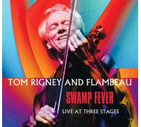 Rigney Tom - Swamp Fever: Live at Three Sta