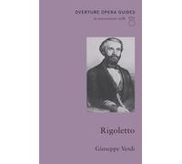 Rigoletto (Overture Opera Guides in Association with the English National Opera (ENO) : By Giuseppe Verdi
