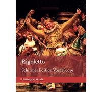 Rigoletto: Schirmer Edition Vocal Score