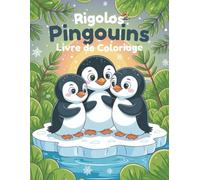 Rigolos Pingouins Livre de Coloriage: 60 scènes arctiques faciles à colorier pour enfants de 4 à 8 ans | Impression recto uniquement pour éviter les bavures