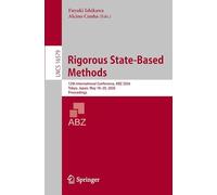 Rigorous State-Based Methods: 12th International Conference, ABZ 2026, Tokyo, Japan, May 18-20, 2026, Proceedings: 16579 (Lecture Notes in Computer Science, 16579)