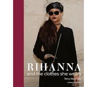 Rihanna: and the clothes she wears (the clothes they wear)
