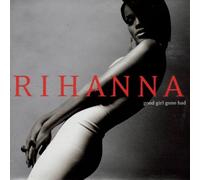 Rihanna - Good Girl Gone Bad [Reloaded]