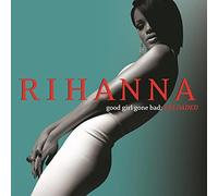 RIHANNA - GOOD GIRL GONE BAD RELOADED - CD - B1111z