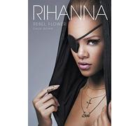 Rihanna: Rebel Flower – Omnibus Press