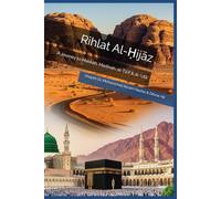 Rihlat Al-Ḥijāz: A Journey to Makkah, Madinah, al-Ṭāʾif & al-‘Ulā