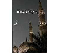 Rihlat-un-Nafs: Reflections on Faith, Justice, and the Inner Journey