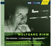 Rihm - Dis-Kontur; Lichtzwang; Sub-Kontur by Wolfgang Rihm (2008-03-11)